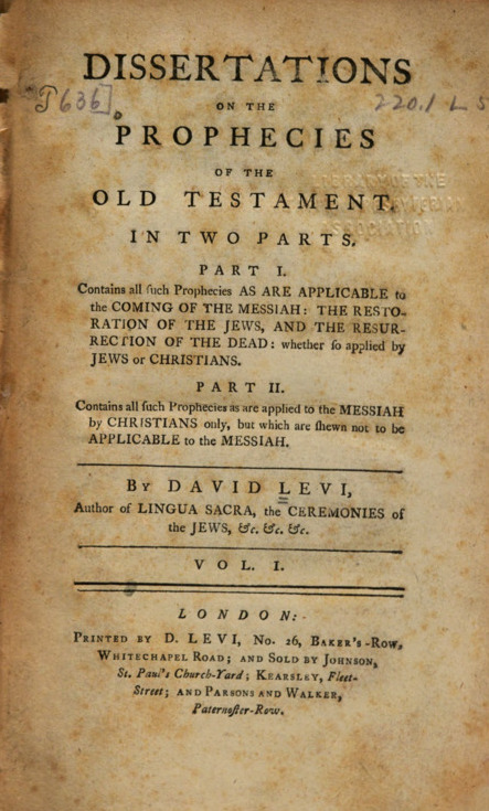 Dissertations on the Prophesies of the Old Testament, Containing All Such Prophecies as are Applicable to the Coming of the Messiah, the Restoration of the Jews, and the Resurrection of the Dead