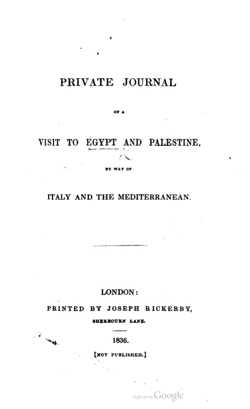 Private Journal of a Visit to Egypt and Palestine, by Way of Italy and the Mediterranean 
