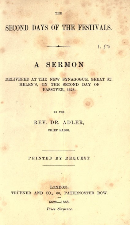 The Second Day of the Festivals: A Sermon at the New Synagogue, Great St. Helen's, on the Second Day of Passover