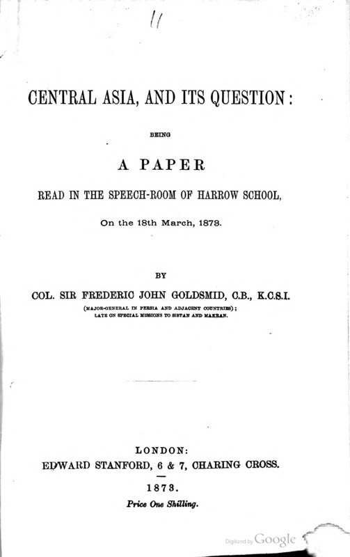 Central Asia, and Its Question: Being a Paper Read in the Speech-Room of Harrow School, On the 18th of March, 1873