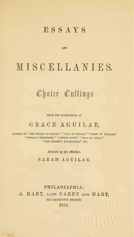 Essays and Miscellanies: Choice Cullings from the Manuscripts of Grace Aguilar