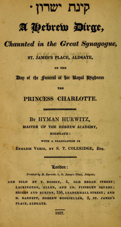 A Hebrew Dirge: Chaunted in the Great Synagogue, St. James's Place, Aldgate, on the Day of the Funeral of Her Royal Highness, the Princes Charlotte, with a Translation in English Verse by S.T. Coleridge